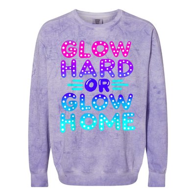 Glow Hard Or Glow Home Neon Party Lover Colorblast Crewneck Sweatshirt