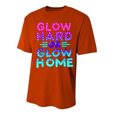 Glow Hard Or Glow Home Neon Party Lover Performance Sprint T-Shirt