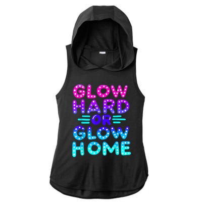 Glow Hard Or Glow Home Neon Party Lover Ladies PosiCharge Tri-Blend Wicking Draft Hoodie Tank