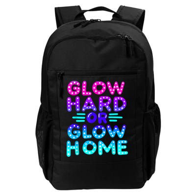 Glow Hard Or Glow Home Neon Party Lover Backpack