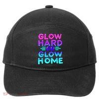 Glow Hard Or Glow Home Neon Party Lover 7-Panel Snapback Hat