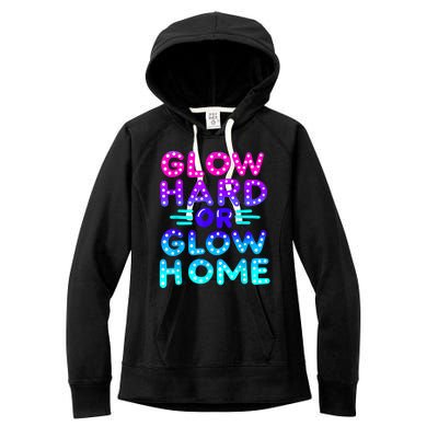 Glow Hard Or Glow Home Neon Party Lover Women's Fleece Hoodie