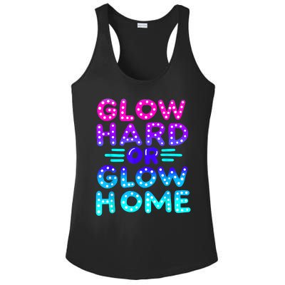 Glow Hard Or Glow Home Neon Party Lover Ladies PosiCharge Competitor Racerback Tank