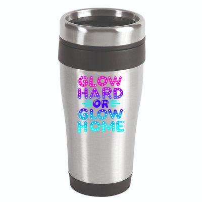 Glow Hard Or Glow Home Neon Party Lover 16oz Travel Tumbler