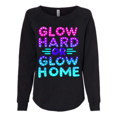 Glow Hard Or Glow Home Neon Party Lover Womens California Wash Sweatshirt