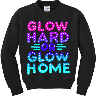 Glow Hard Or Glow Home Neon Party Lover Kids Sweatshirt