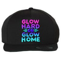 Glow Hard Or Glow Home Neon Party Lover Wool Snapback Cap