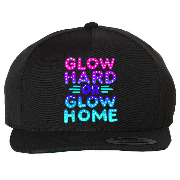 Glow Hard Or Glow Home Neon Party Lover Wool Snapback Cap