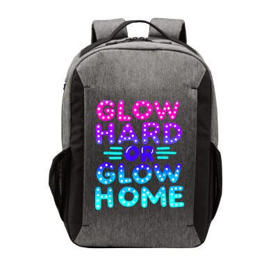 Glow Hard Or Glow Home Neon Party Lover Vector Backpack