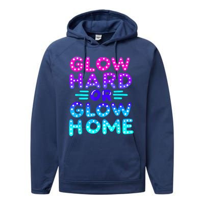 Glow Hard Or Glow Home Neon Party Lover Performance Fleece Hoodie