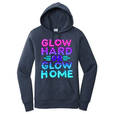 Glow Hard Or Glow Home Neon Party Lover Women's Pullover Hoodie