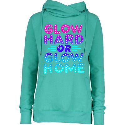 Glow Hard Or Glow Home Neon Party Lover Womens Funnel Neck Pullover Hood