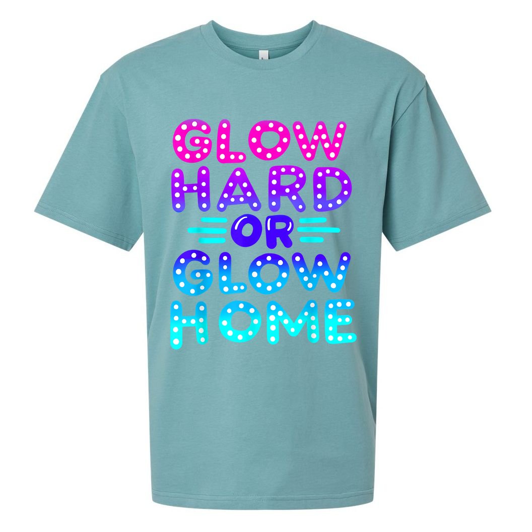 Glow Hard Or Glow Home Neon Party Lover Sueded Cloud Jersey T-Shirt