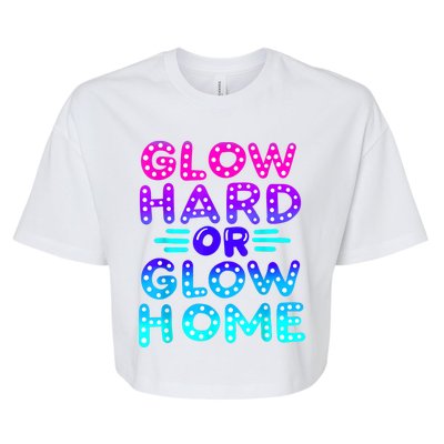 Glow Hard Or Glow Home Neon Party Lover Bella+Canvas Jersey Crop Tee