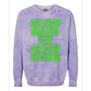 Glow Hard Or Glow Home | 70s 80s Funny Glow Colorblast Crewneck Sweatshirt