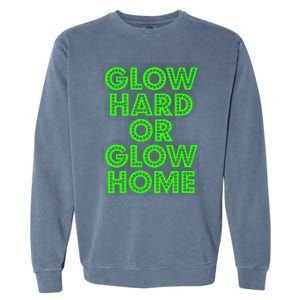 Glow Hard Or Glow Home | 70s 80s Funny Glow Garment-Dyed Sweatshirt