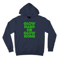 Glow Hard Or Glow Home | 70s 80s Funny Glow Hoodie