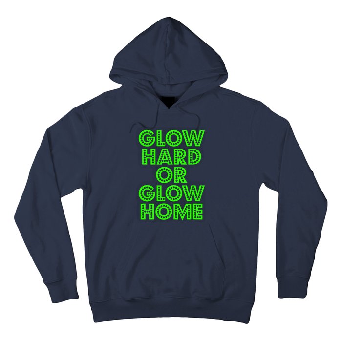 Glow Hard Or Glow Home | 70s 80s Funny Glow Hoodie