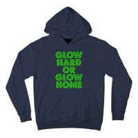 Glow Hard Or Glow Home | 70s 80s Funny Glow Tall Hoodie