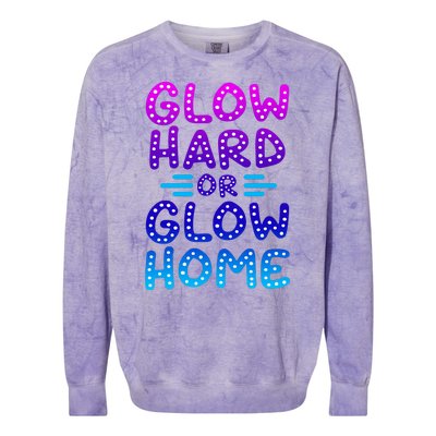 Glow Hard Or Glow Home Party Colorblast Crewneck Sweatshirt