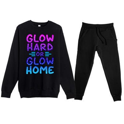 Glow Hard Or Glow Home Party Premium Crewneck Sweatsuit Set