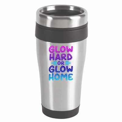 Glow Hard Or Glow Home Party 16oz Travel Tumbler