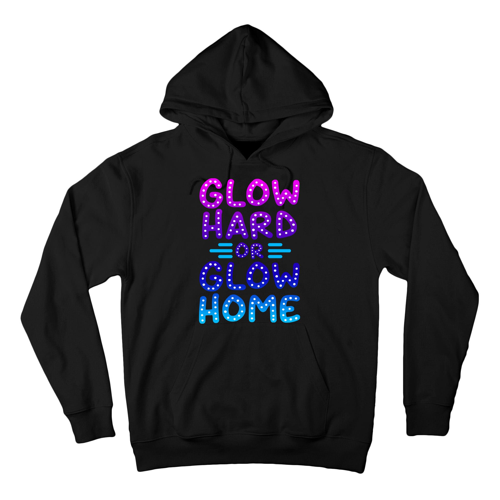 Glow Hard Or Glow Home Party Tall Hoodie