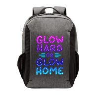 Glow Hard Or Glow Home Party Vector Backpack