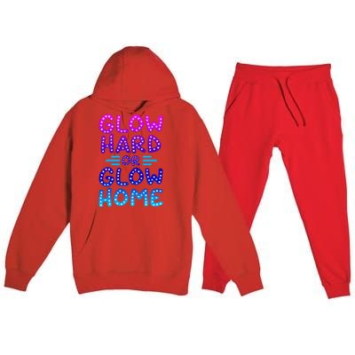 Glow Hard Or Glow Home Party Premium Hooded Sweatsuit Set