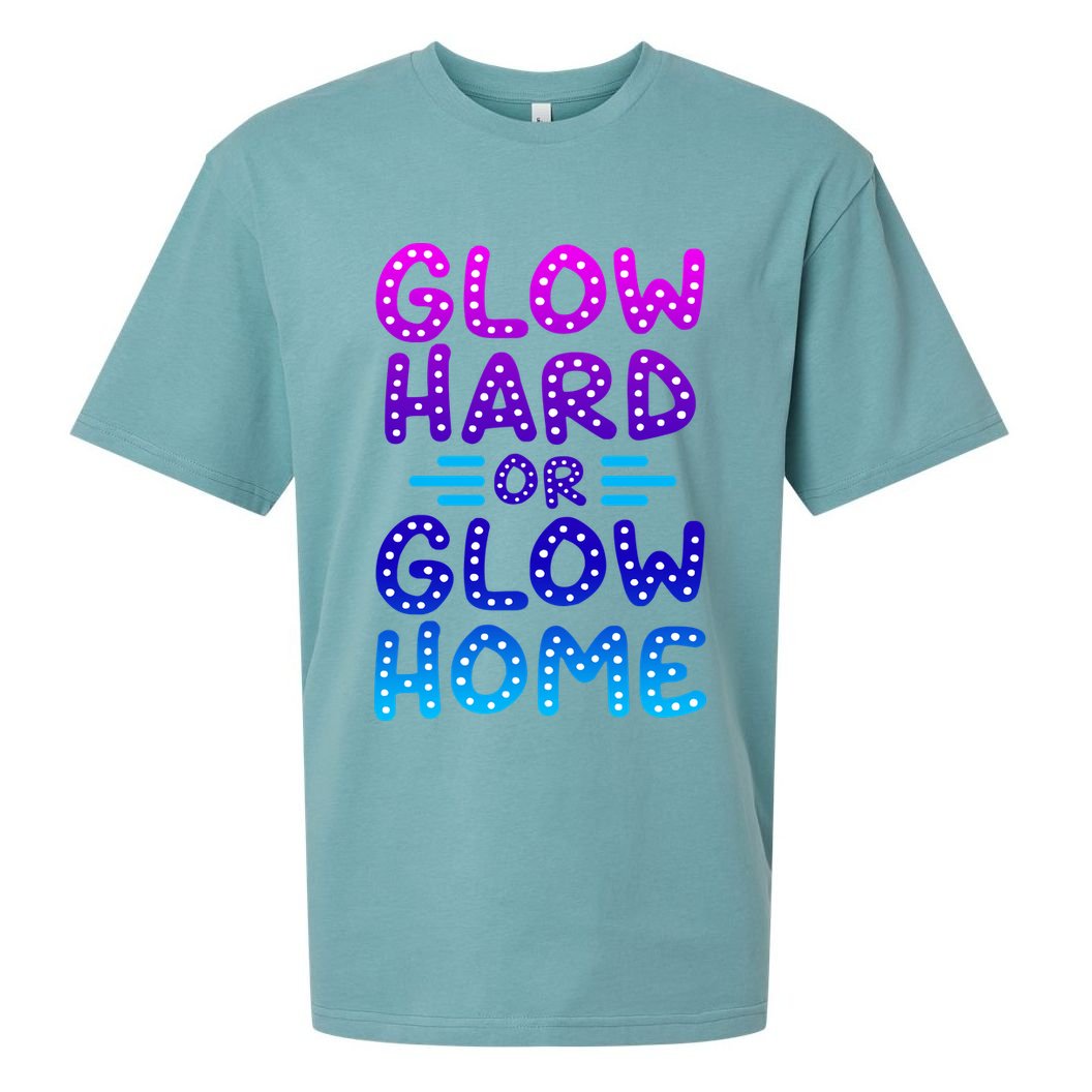 Glow Hard Or Glow Home Party Sueded Cloud Jersey T-Shirt