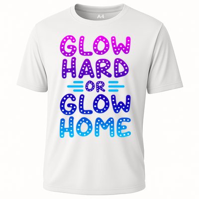 Glow Hard Or Glow Home Party Performance Shirt