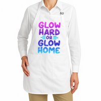 Glow Hard Or Glow Home Party Apron