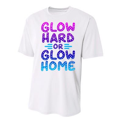 Glow Hard Or Glow Home Party Performance Sprint T-Shirt