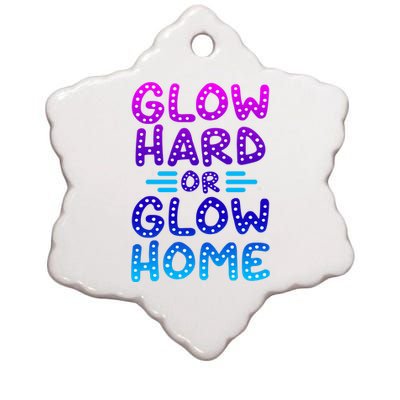 Glow Hard Or Glow Home Party Ceramic Star Ornament