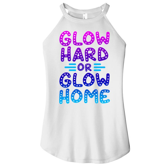 Glow Hard Or Glow Home Party Women's Perfect Tri Rocker Tank