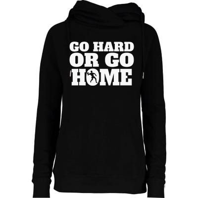 Go Hard Or Go Home Racquetball Funny Gift Womens Funnel Neck Pullover Hood