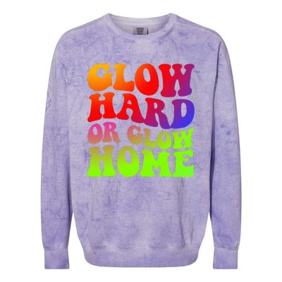 Glow Hard Or Glow Home 70s 80s Colorblast Crewneck Sweatshirt