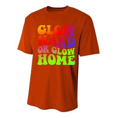 Glow Hard Or Glow Home 70s 80s Performance Sprint T-Shirt