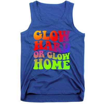 Glow Hard Or Glow Home 70s 80s Tank Top