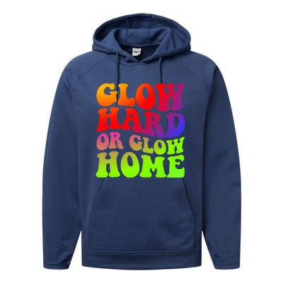 Glow Hard Or Glow Home 70s 80s Performance Fleece Hoodie