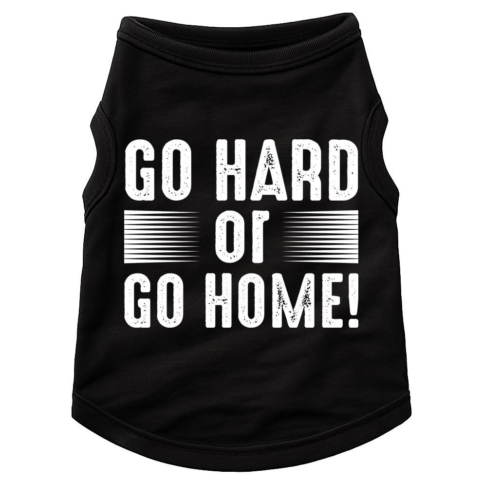 Go Hard Or Go Home Doggie Tank