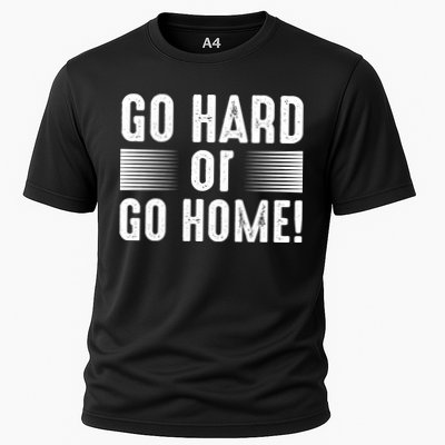 Go Hard Or Go Home Performance Shirt