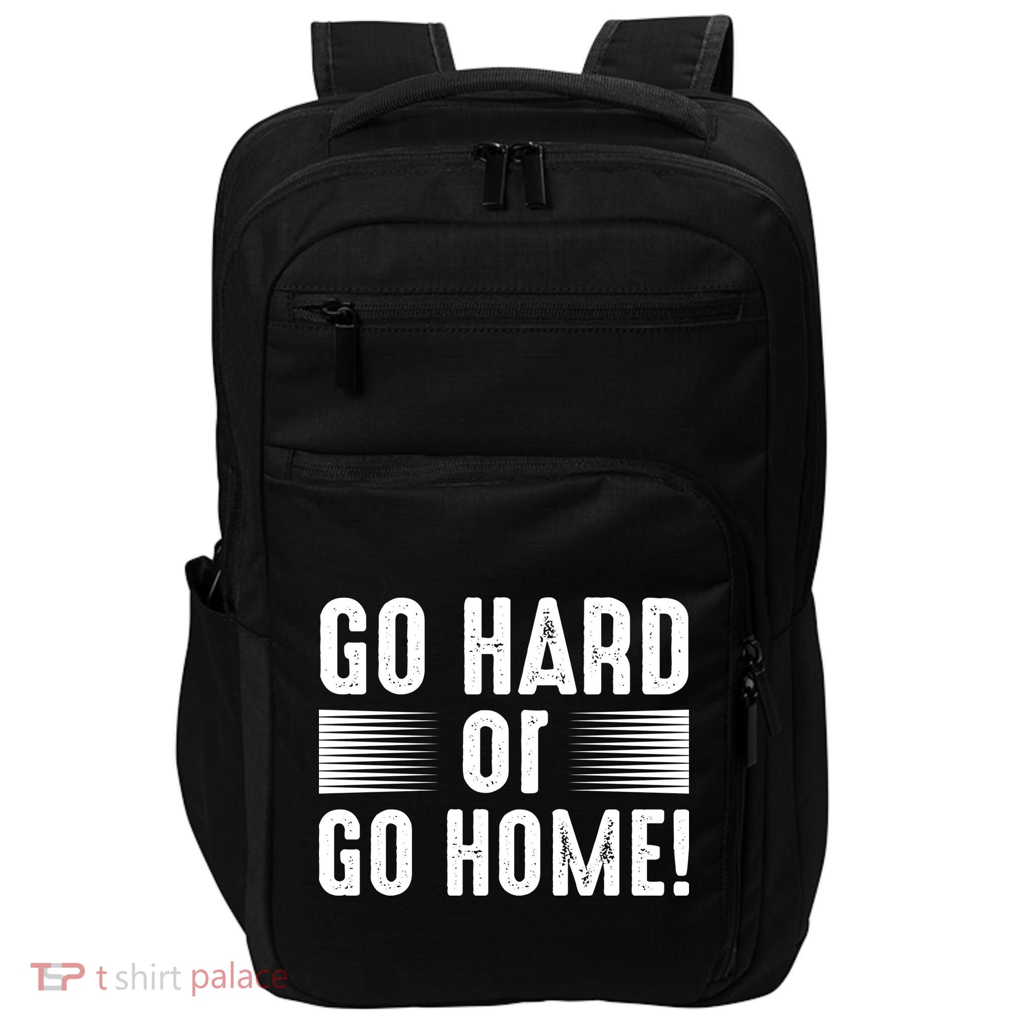 Go Hard Or Go Home Impact Tech Backpack