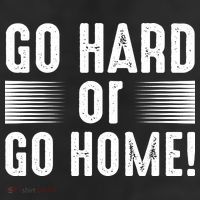 Go Hard Or Go Home 11oz C Handle Ceramic Mug