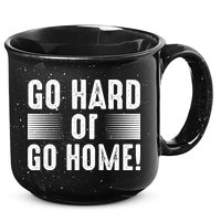 Go Hard Or Go Home 15oz Campfire Ceramic Mug