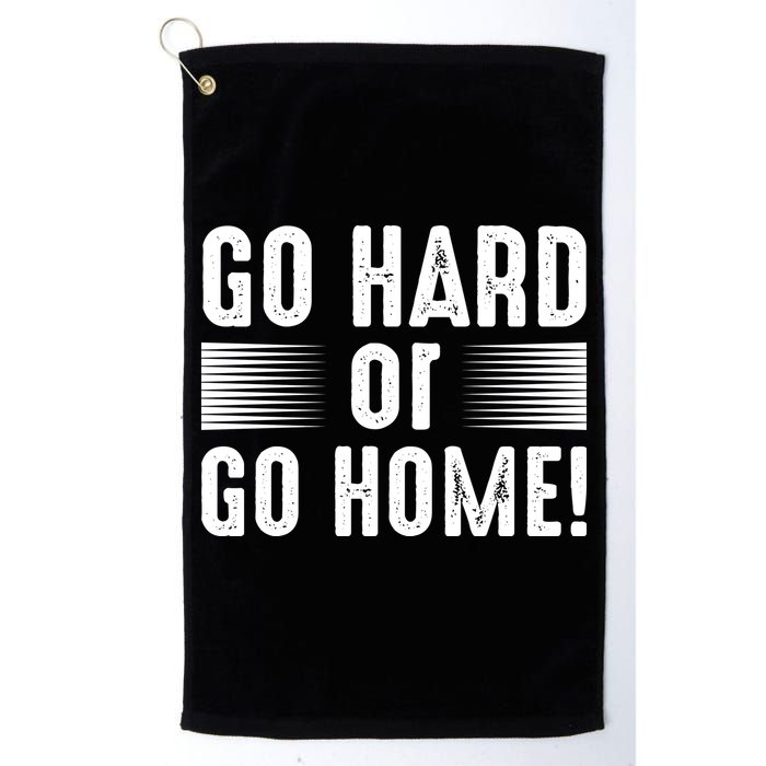Go Hard Or Go Home Golf Towel