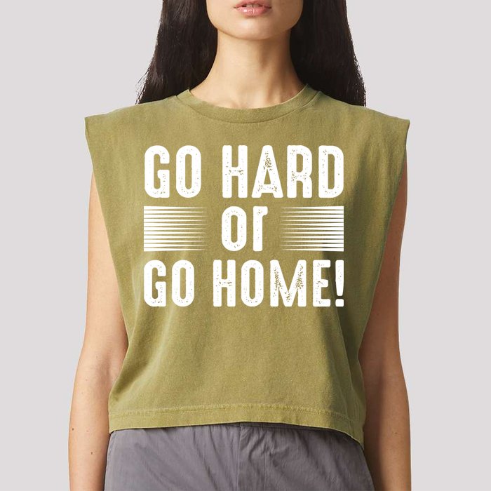 Go Hard Or Go Home Garment-Dyed Women's Muscle Tee