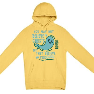 Ghosts Believe In You Funny Halloween Premium Pullover Hoodie