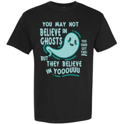 Ghosts Believe In You Funny Halloween Garment-Dyed Heavyweight T-Shirt