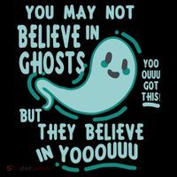 Ghosts Believe In You Funny Halloween Long Sleeve Shirt